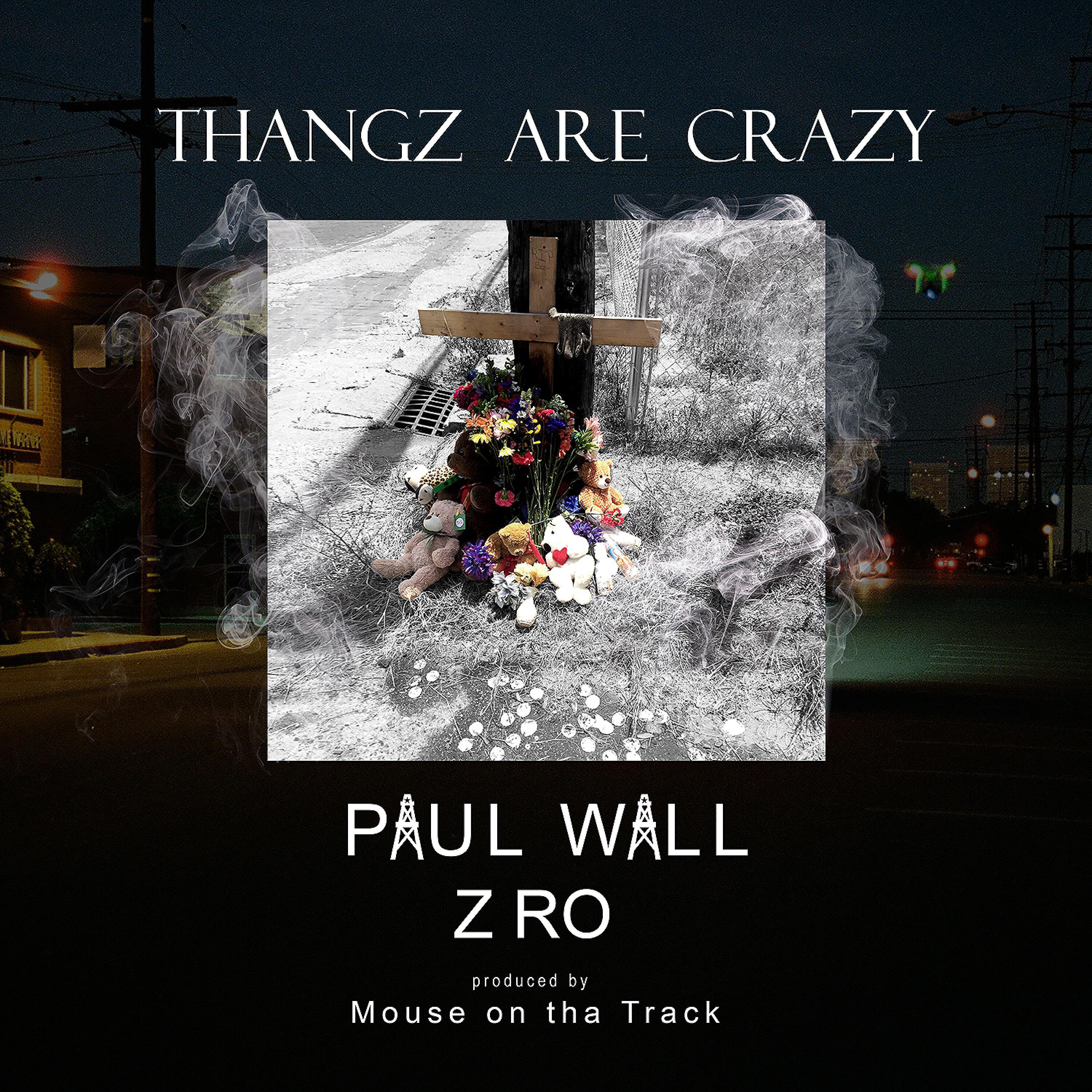 Paul Wall - Thangz Are Crazy (feat. Z-Ro)