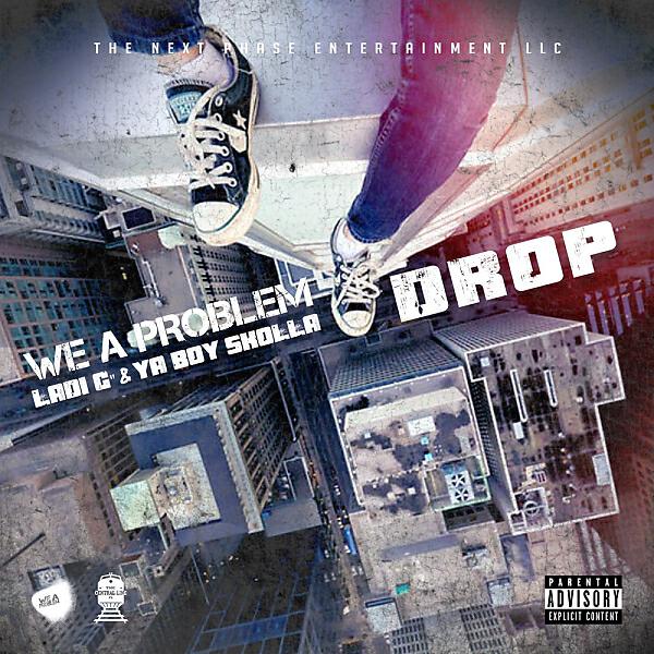 We A Problem - Drop (feat. Ladi G & Ya Boy Skolla) (T.V. Track)