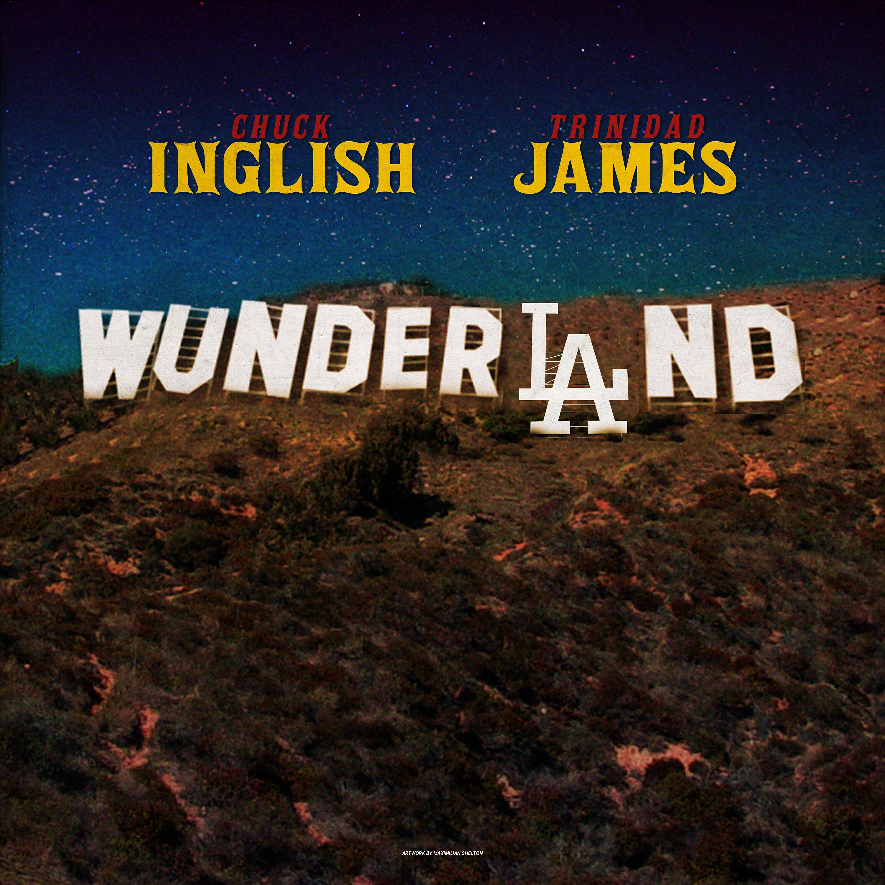Chuck Inglish - WunderLAnd (feat. Trinidad James)