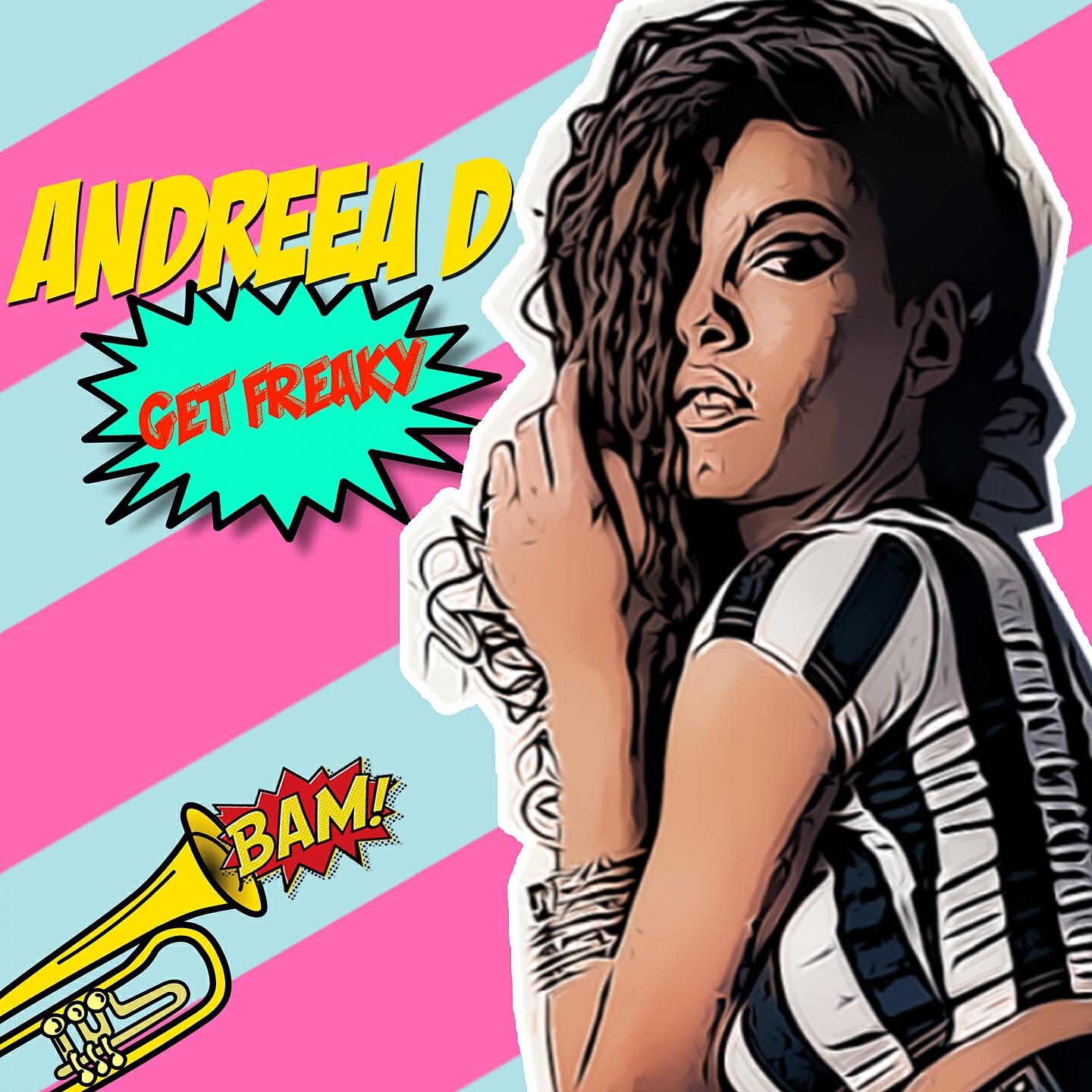 Andreea D - Get Freaky (Extended)
