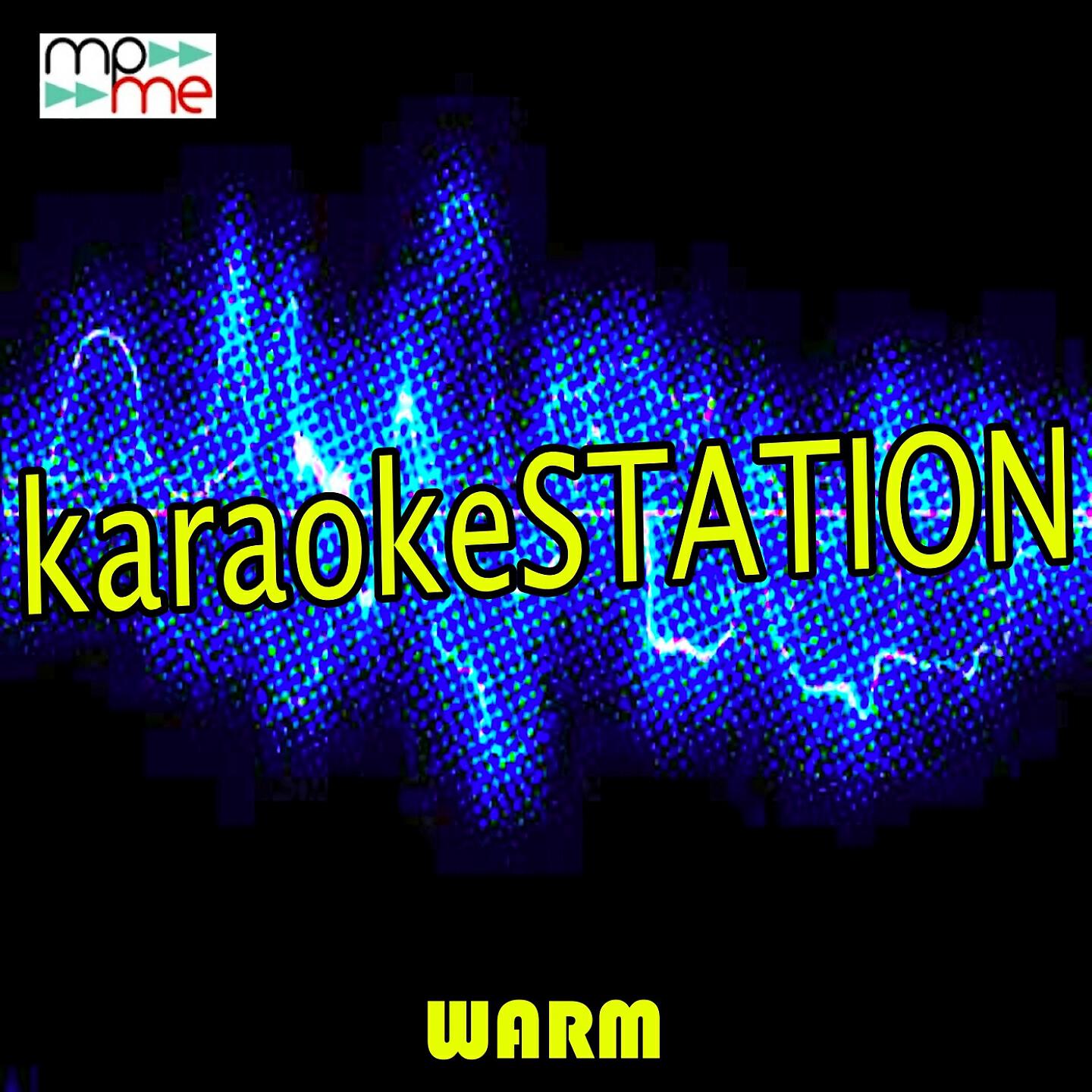 Karaoke Station - Warm (Karaoke Version) (Originally Performed by Becky Hill)