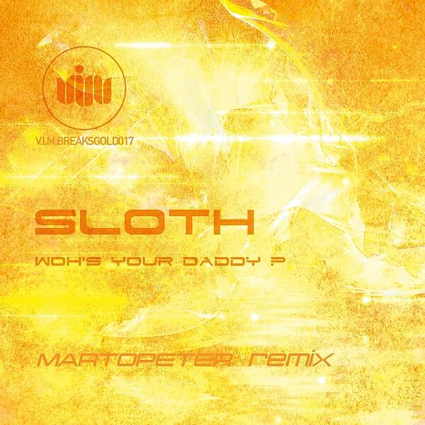 SLOTH - Woh's Your Daddy? (Martopeter Remix)