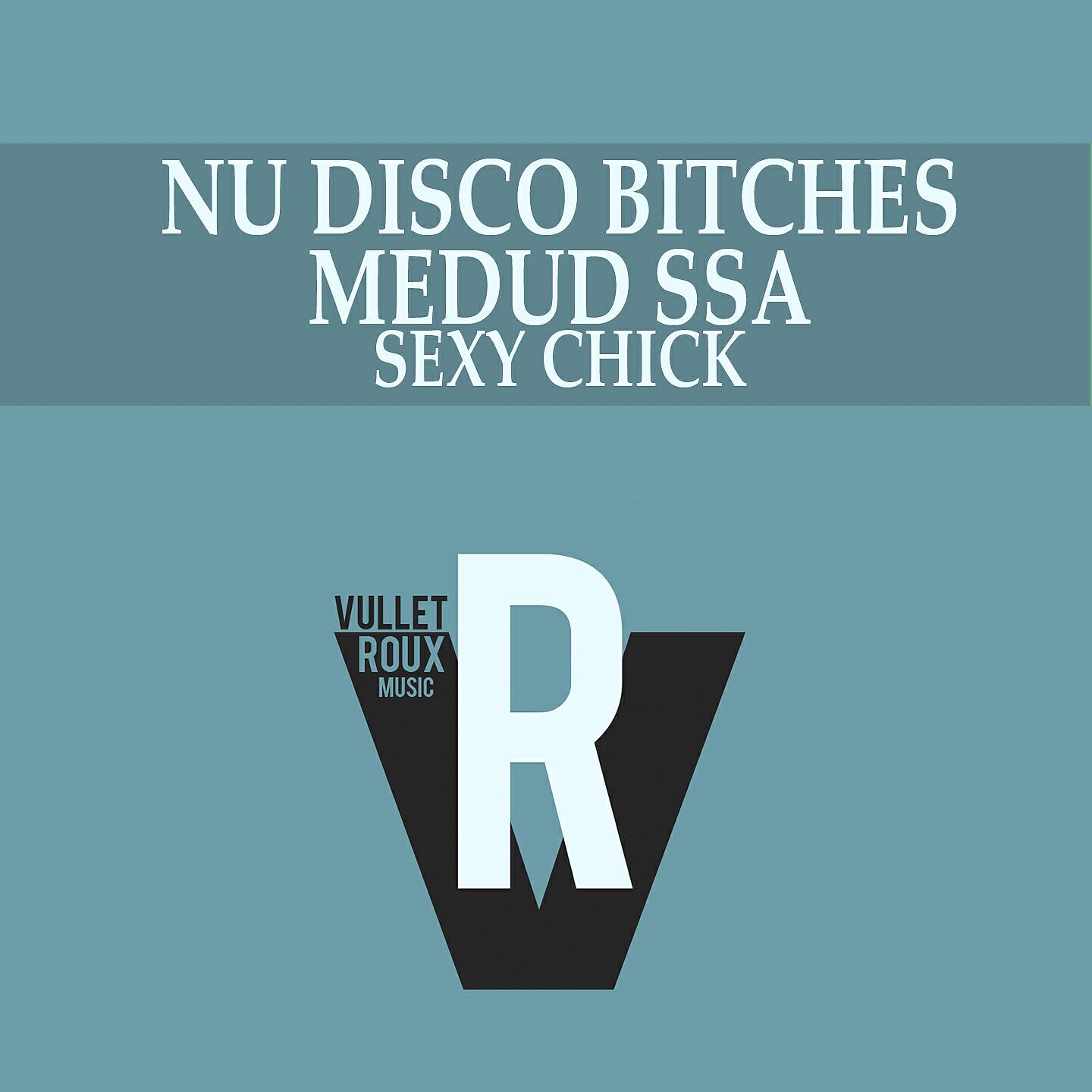Nu Disco Bitches - Sexy Chick (Vox Club Edit)