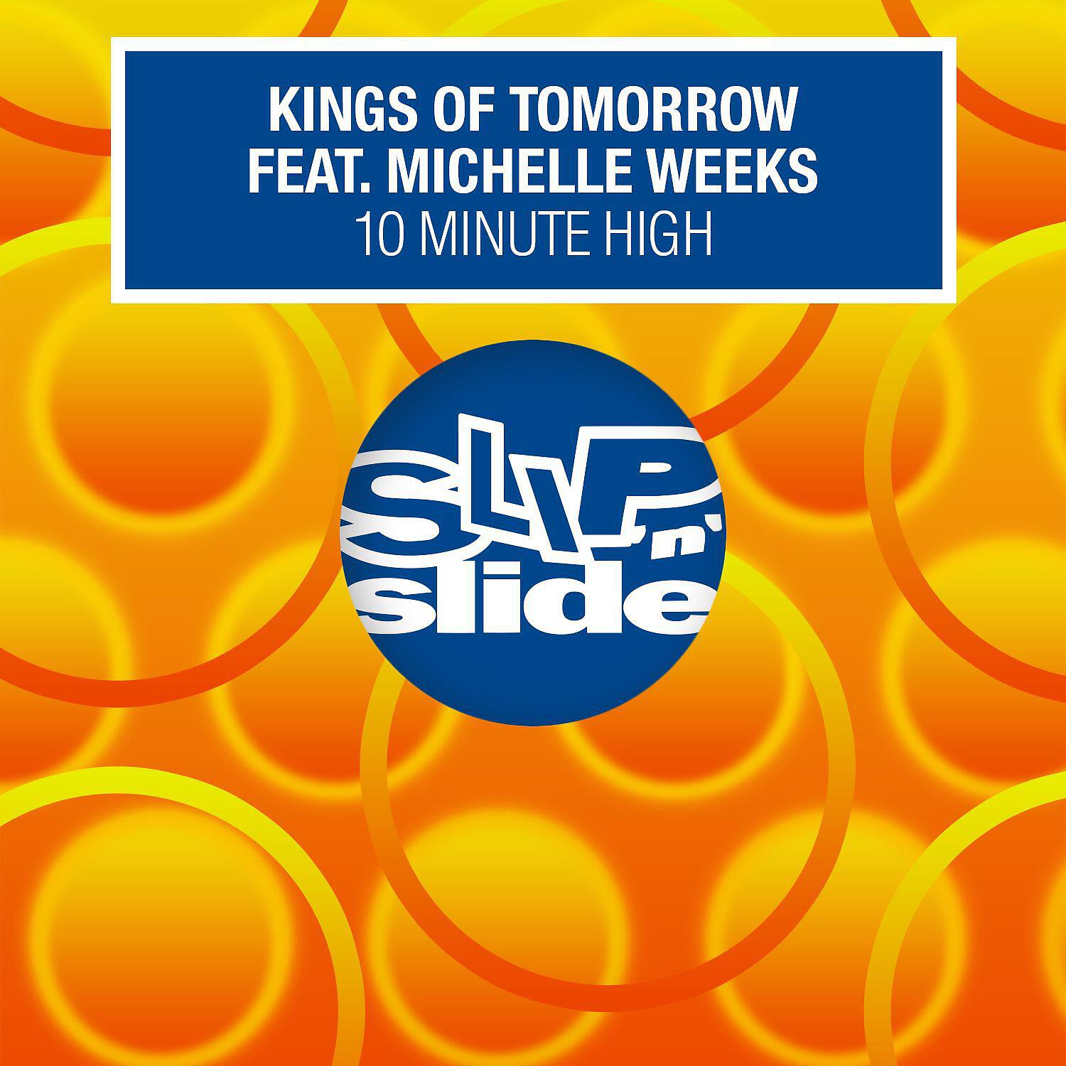 Kings Of Tomorrow - 10 Minute High (feat. Michelle Weeks) [The Matinee] (feat. Michelle Weeks)