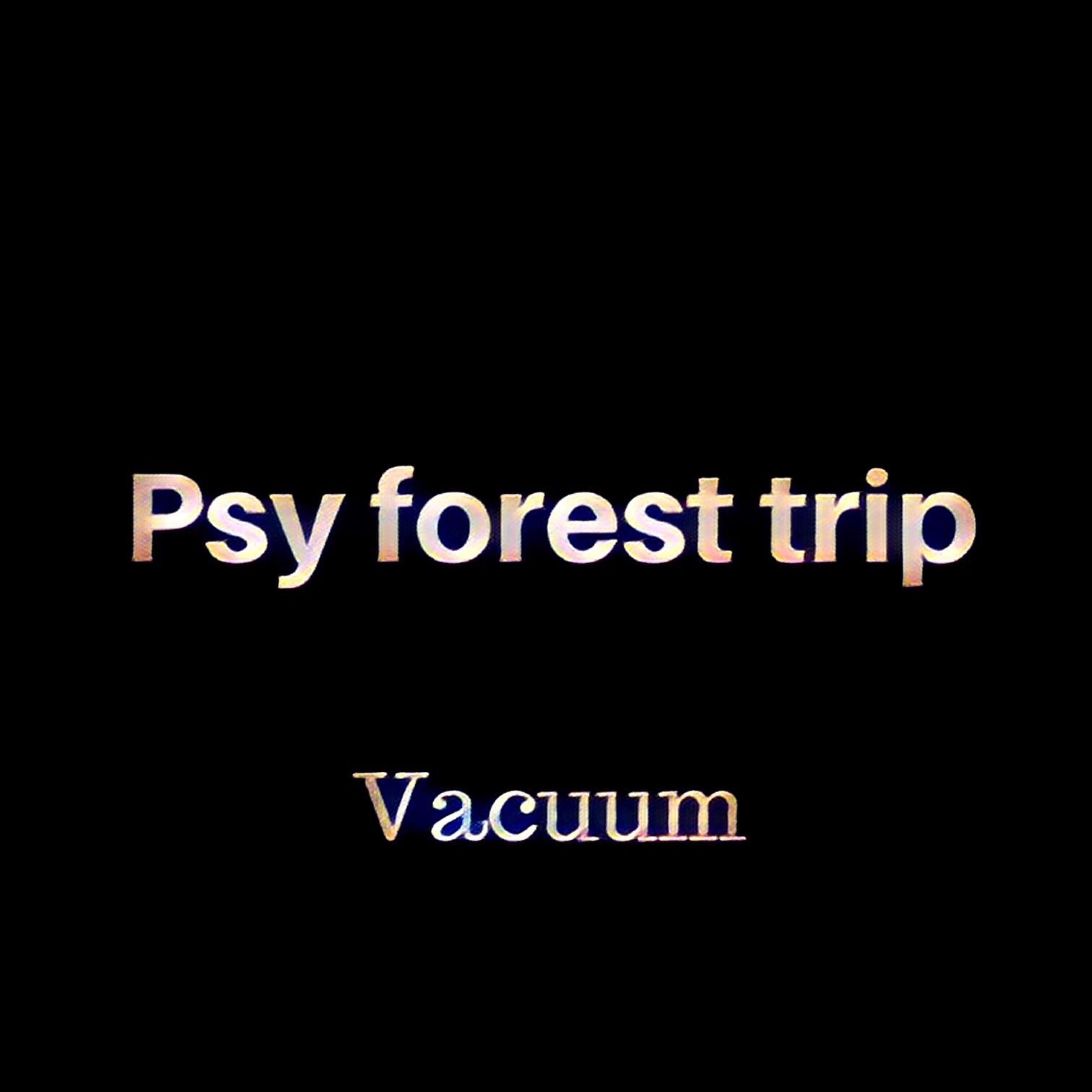 Psy Forest Trip - All Time a Hard Time