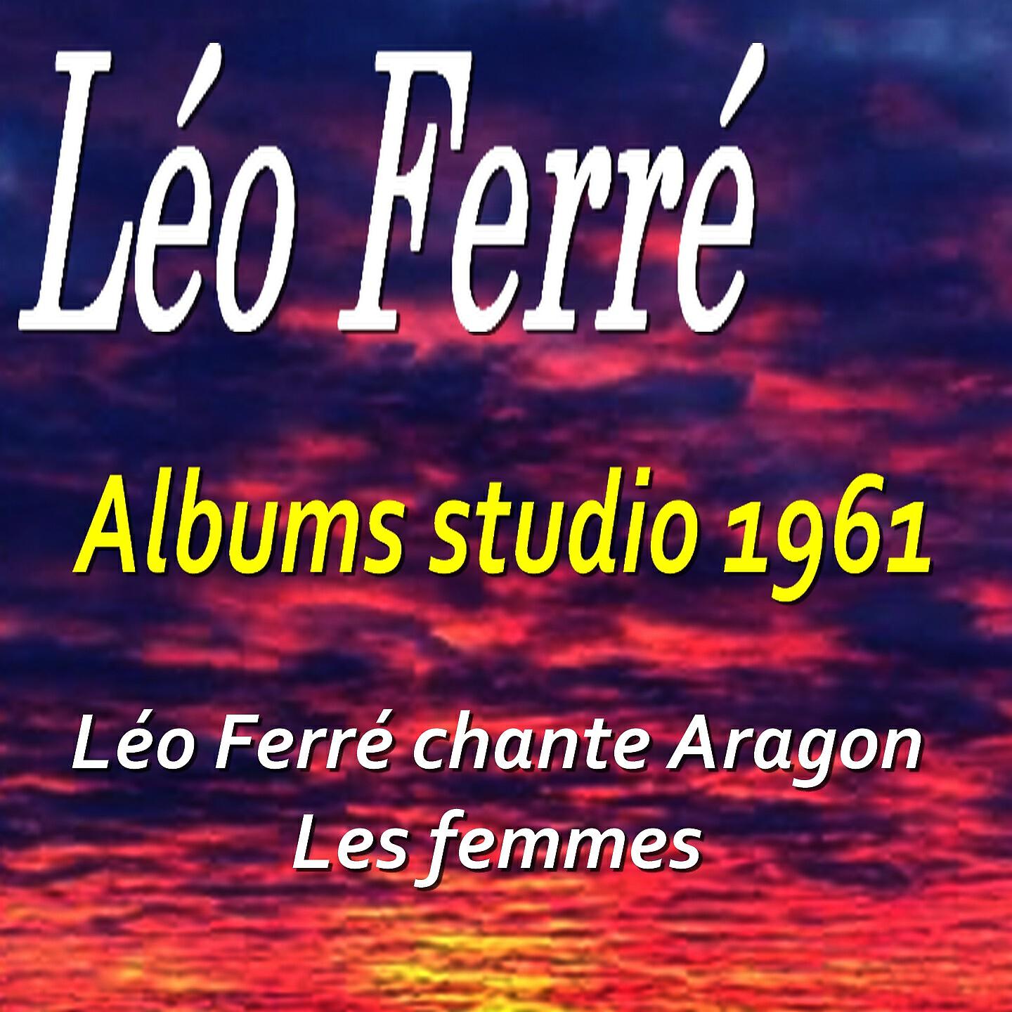 Léo Ferré - Tu n'en reviendras pas (Léo Ferré chante Aragon)