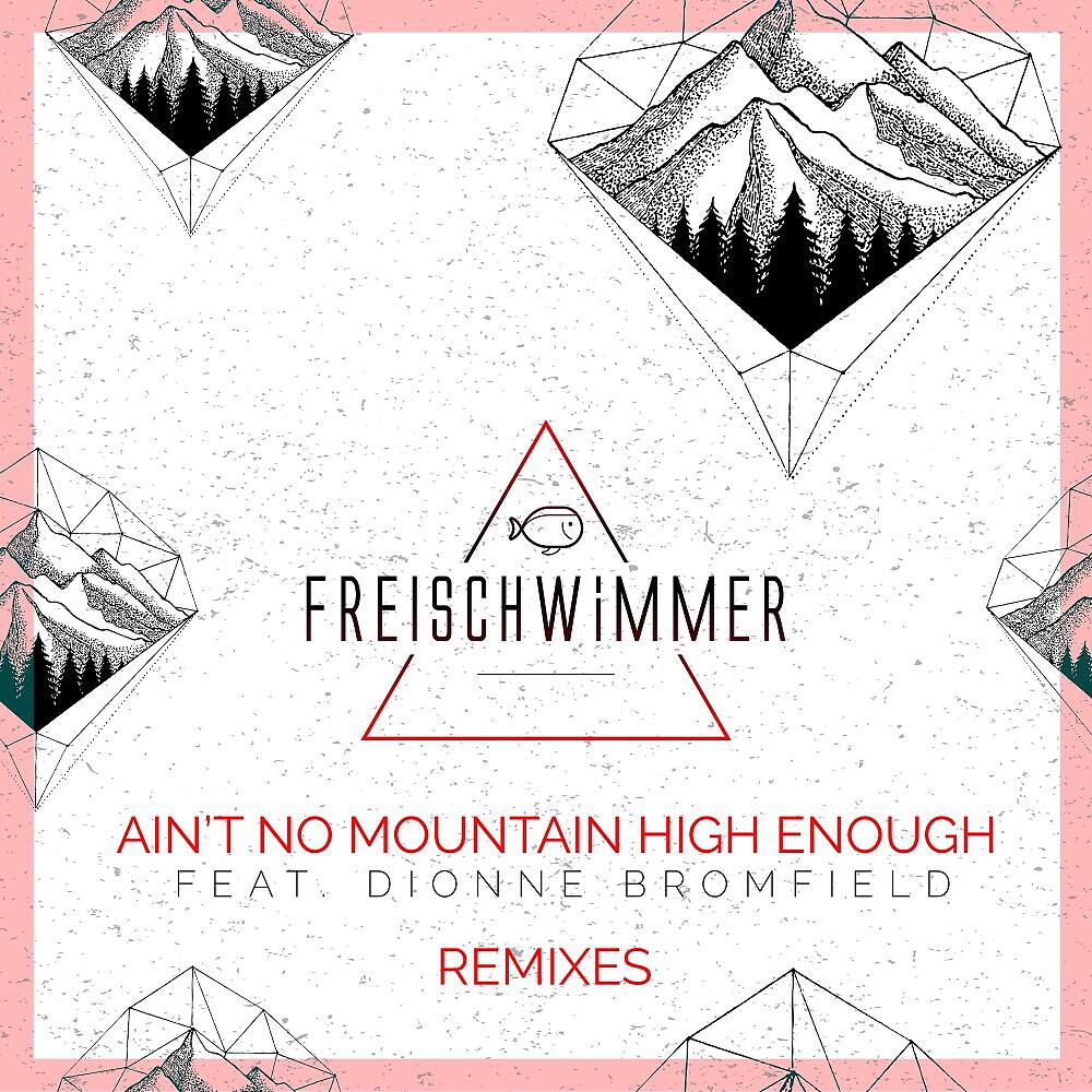 Freischwimmer - Ain't No Mountain High Enough (Calvo Edit)