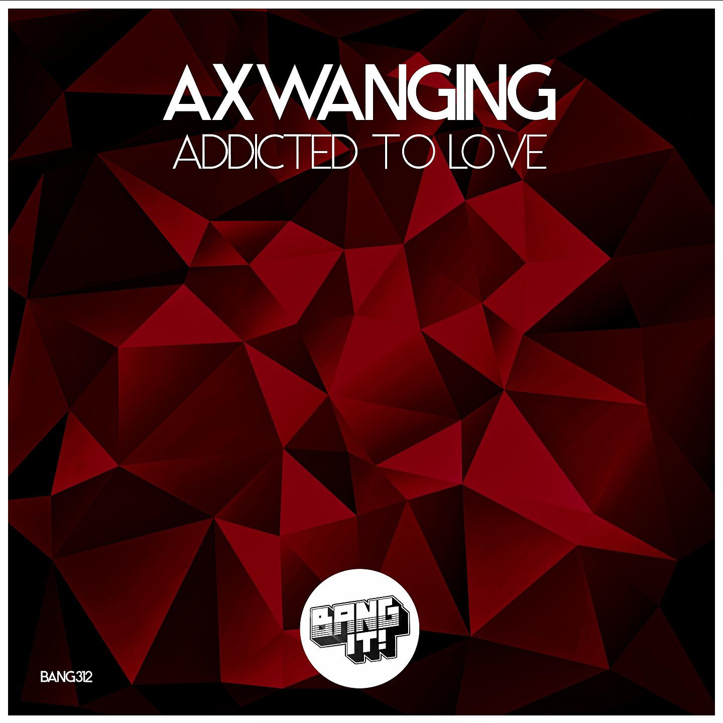 Axwanging - Addicted to Love (Instrumental Mix)