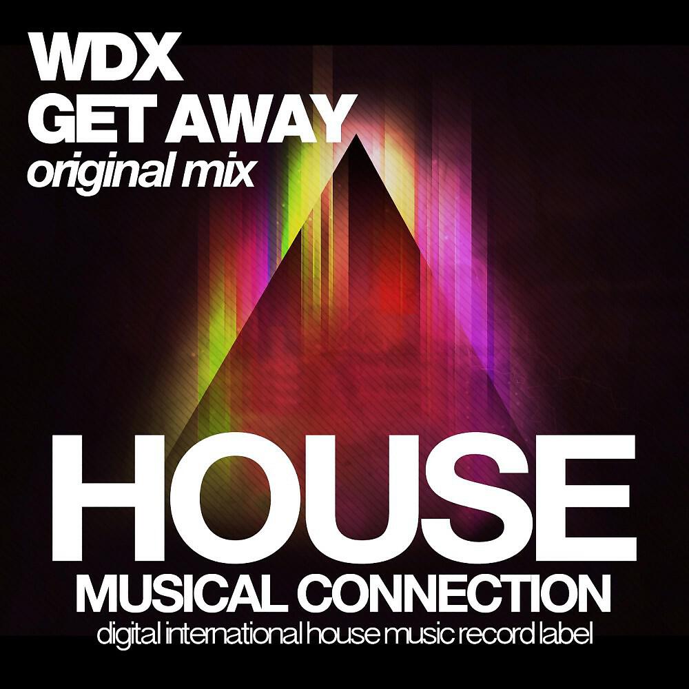 WDX - Get Away (Original Mix)