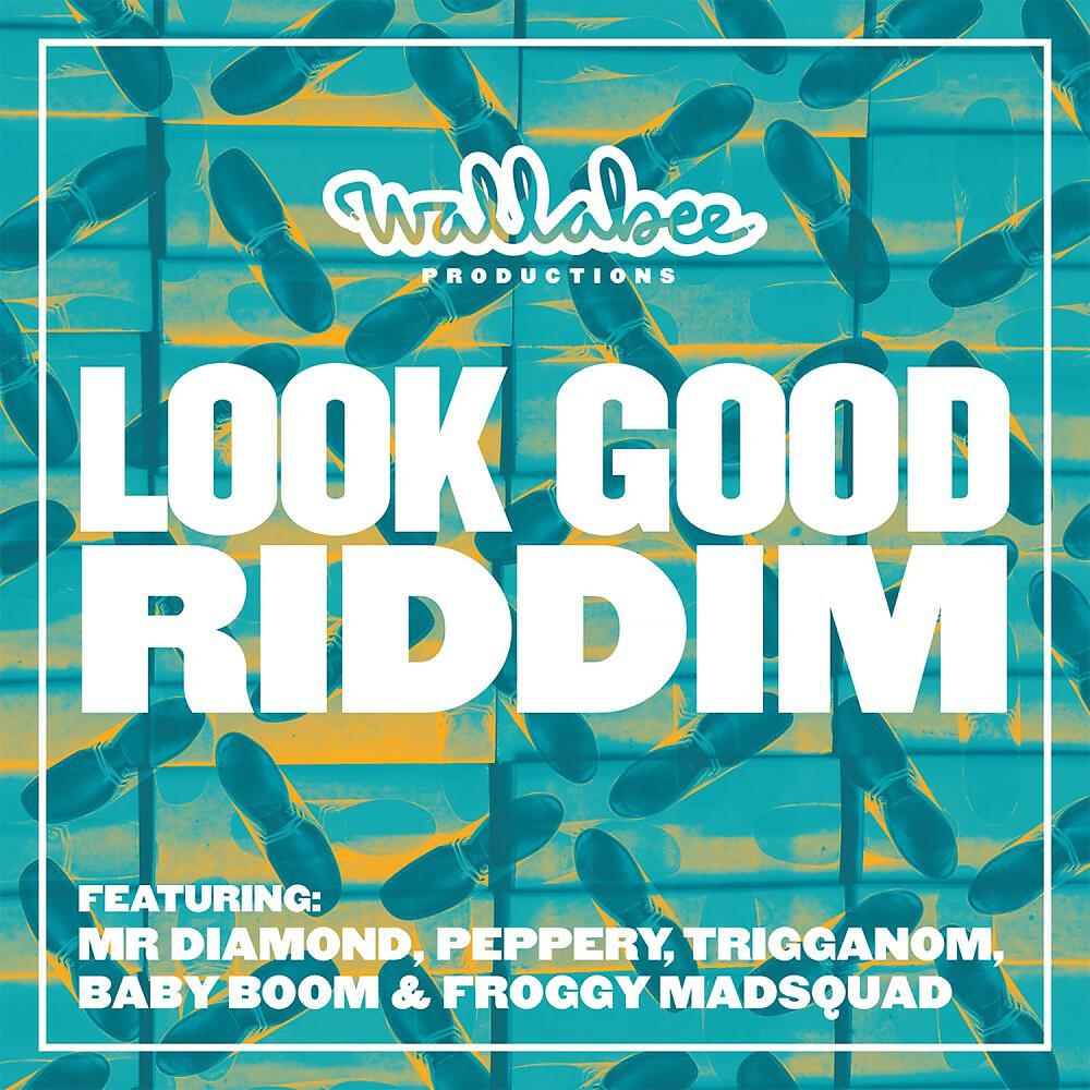 Wallabee Productions - Look Good Riddim