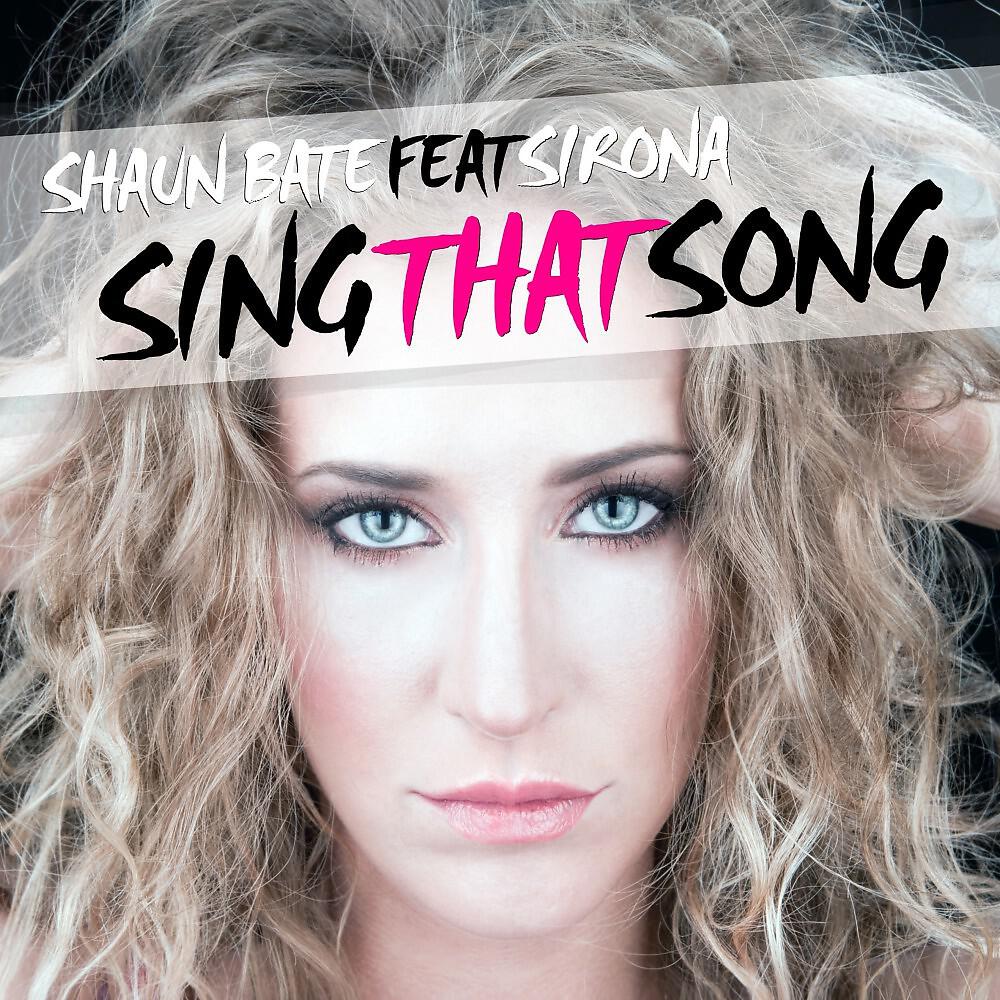 Shaun Bate - Sing That Song (Radio Edit)