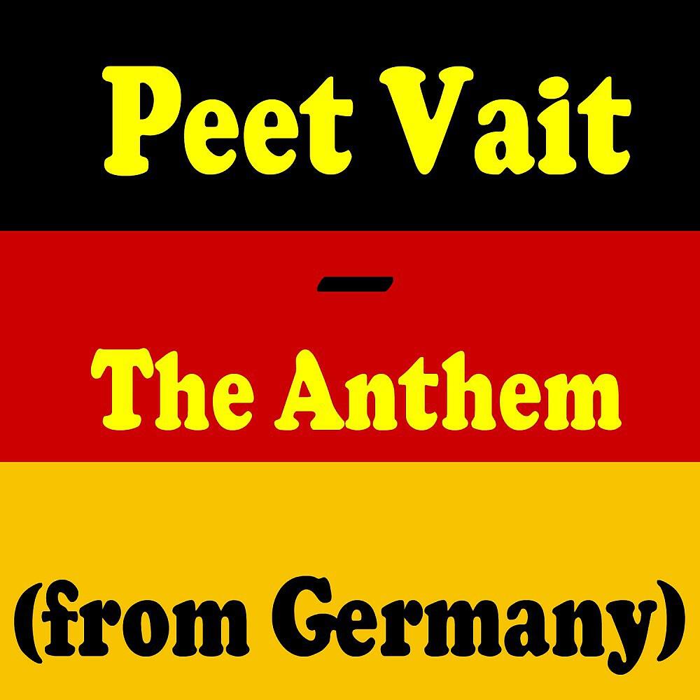 Peet Vait - The Anthem (From Germany)