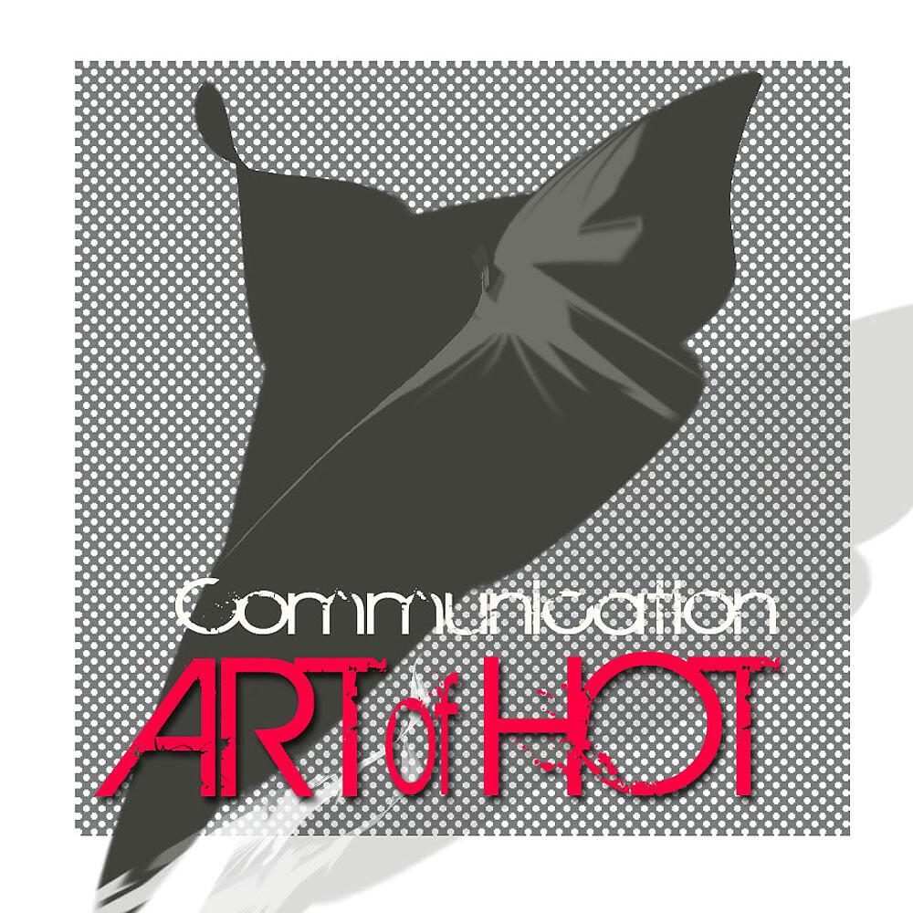 Art Of Hot - Communication (Original Mix)