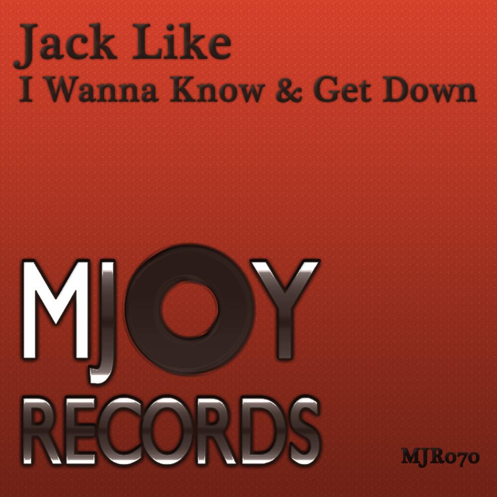 Jack Like - I Wanna Know