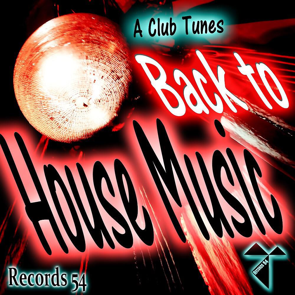 A Club Tunes - Back to House Music (Special Long Version)