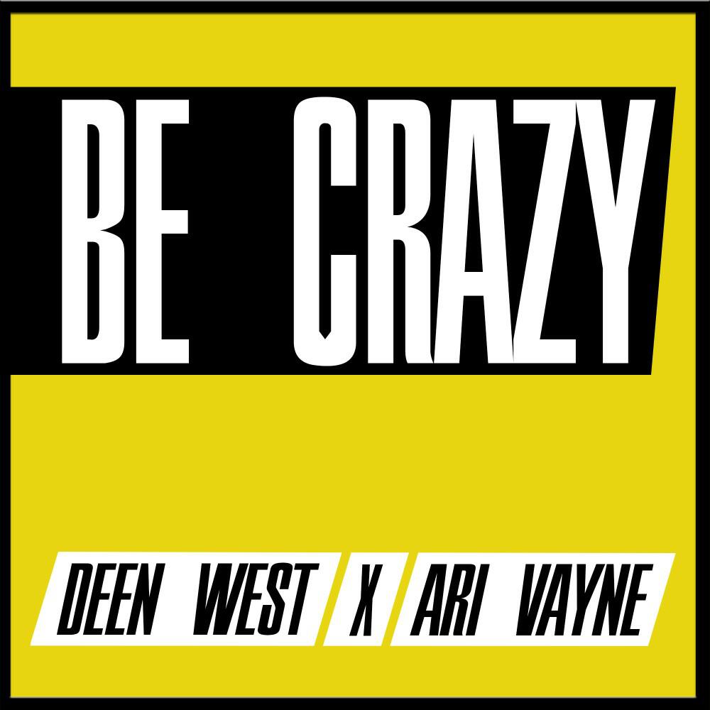 Deen West - Be Crazy