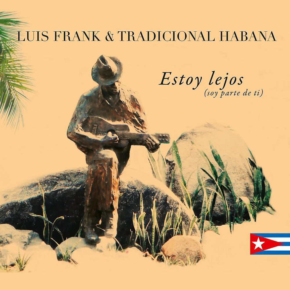 Luis Frank Arias & Tradicional Habana feat. LuisTon - Me Alegra