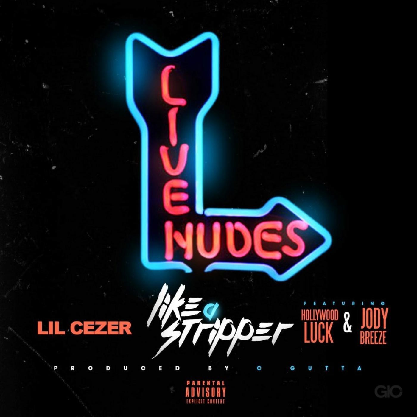 Lil Cezer - Like a Stripper (feat. Jody Breeze & Hollywood Luck)