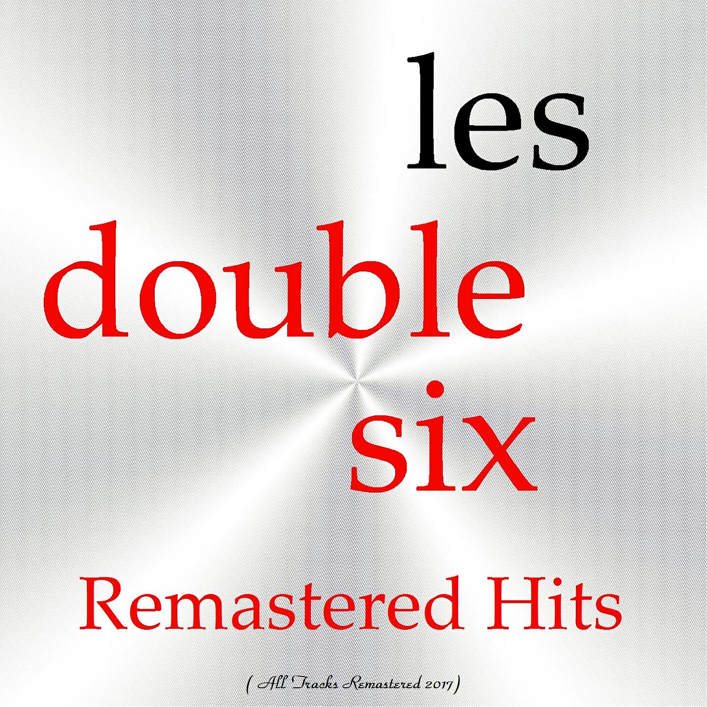Les Double Six - Tickle-Toe (Le Racket Et Les Balles) (Remastered 2017)