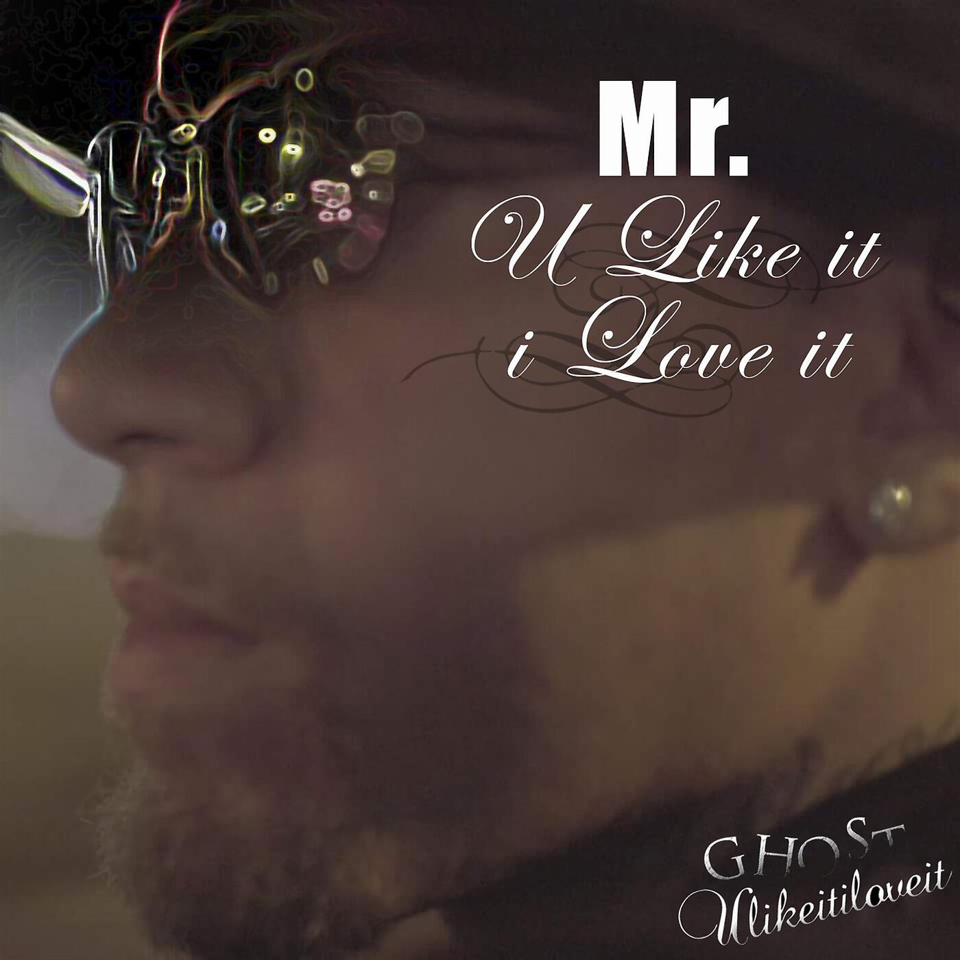 Ghost U Like It I Love It - Pretty