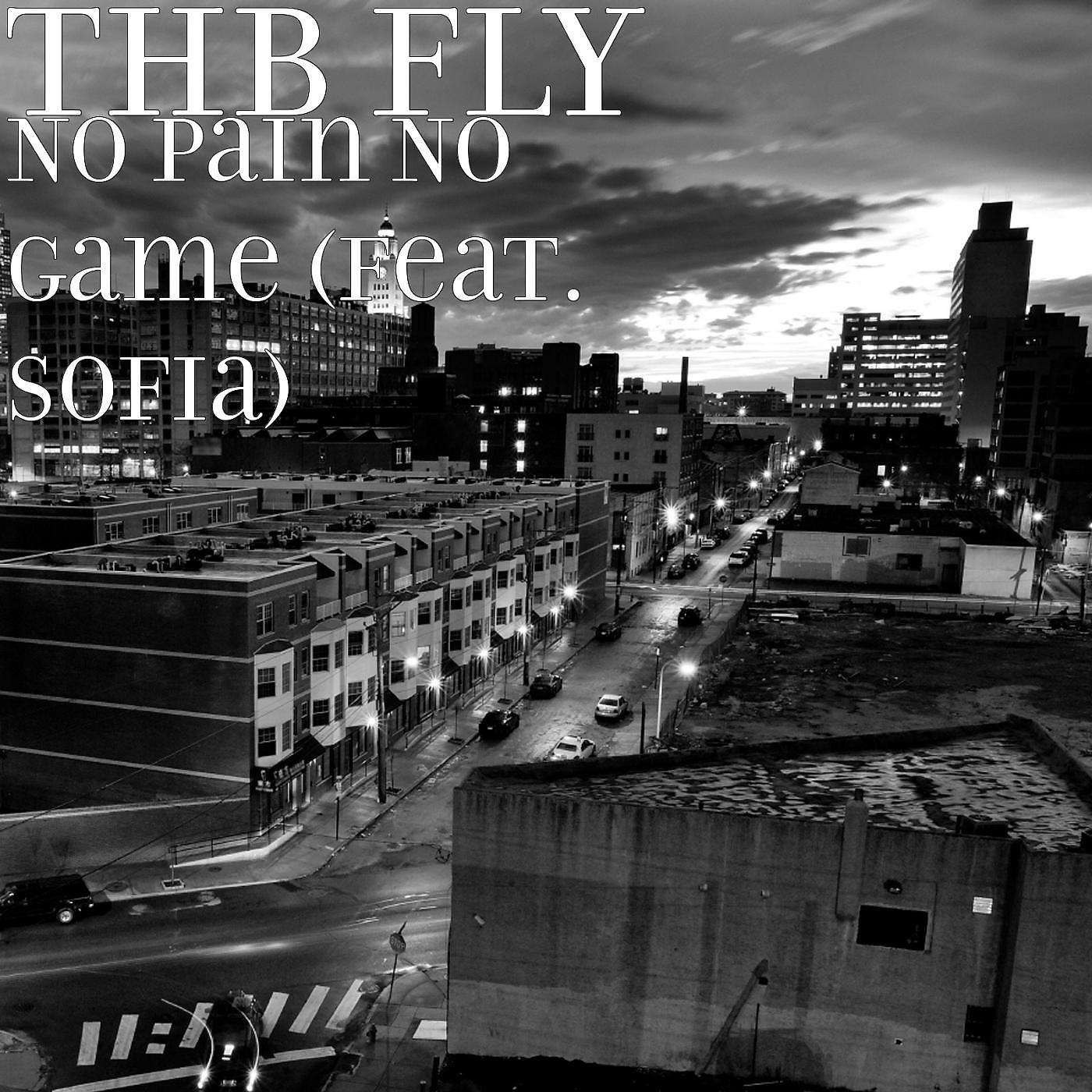 THB FLY - No Pain No Game (feat. Sofia)