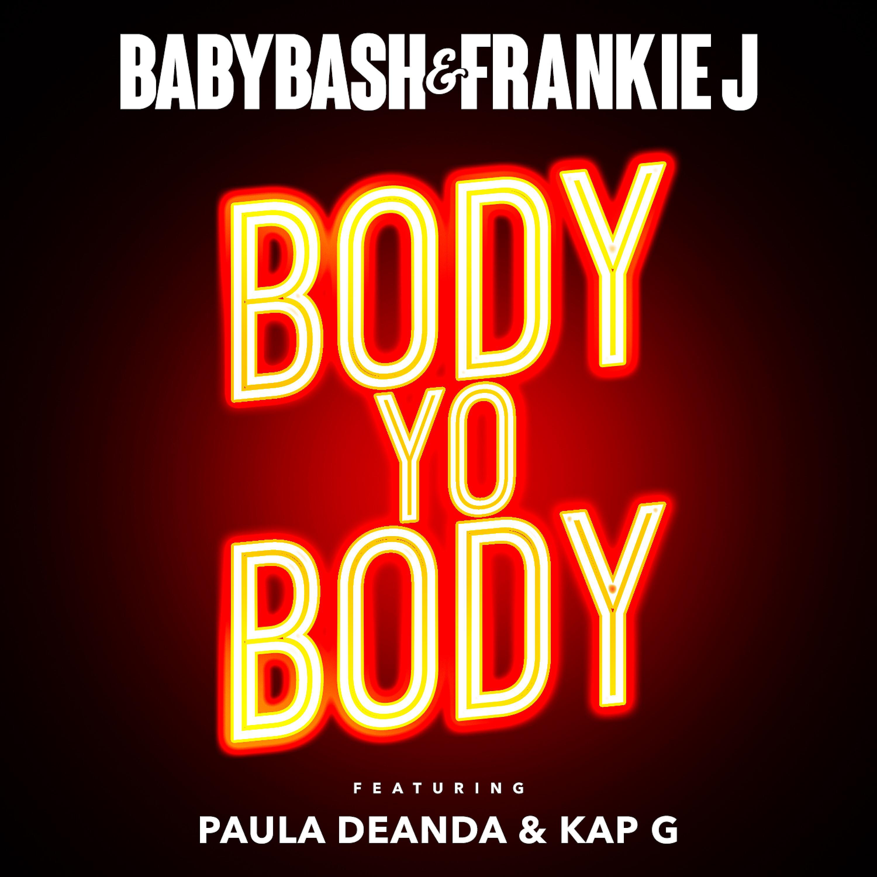 Frankie J - Body Yo Body (feat. Paula Deanda & Kap G)