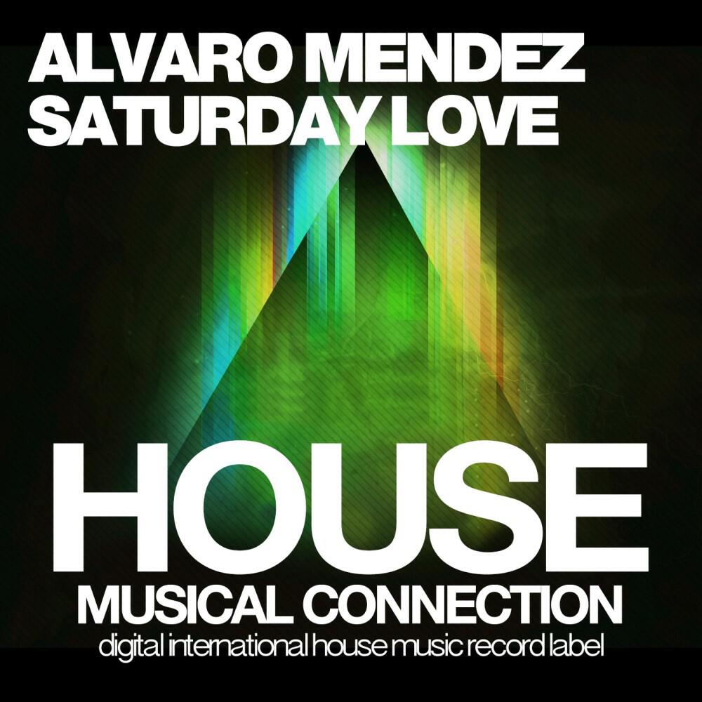 Alvaro Mendez - Saturay Love (Original Mix)