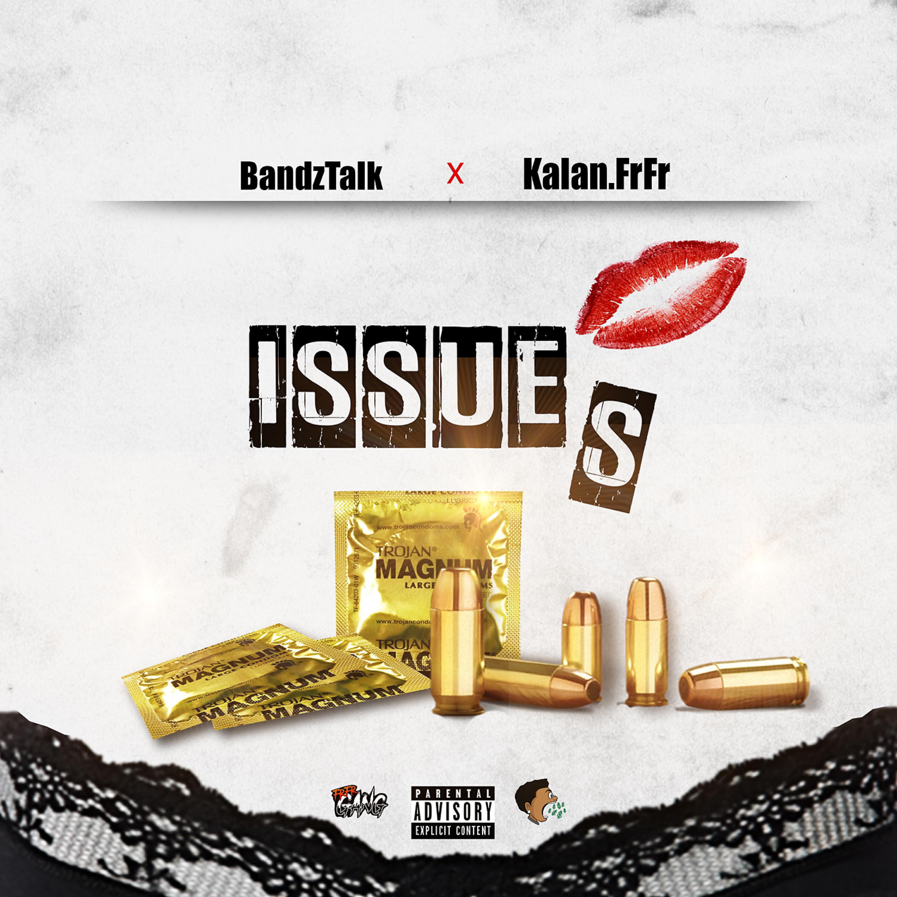 Bandztalk - Issues (feat. Kalan.Frfr)
