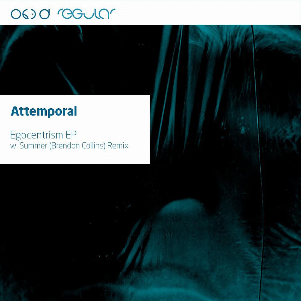 Attemporal - Egocentrism (Summer - Brendon Collins Remix)