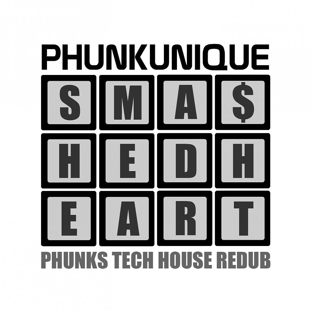 PhunkUnique - Smashed Heart (Phunks Tech House Redub)