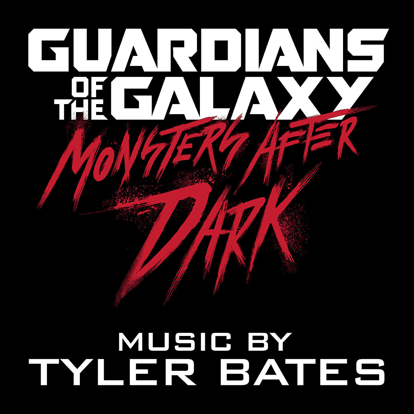 Tyler Bates - Guardians of the Galaxy Monsters After Dark