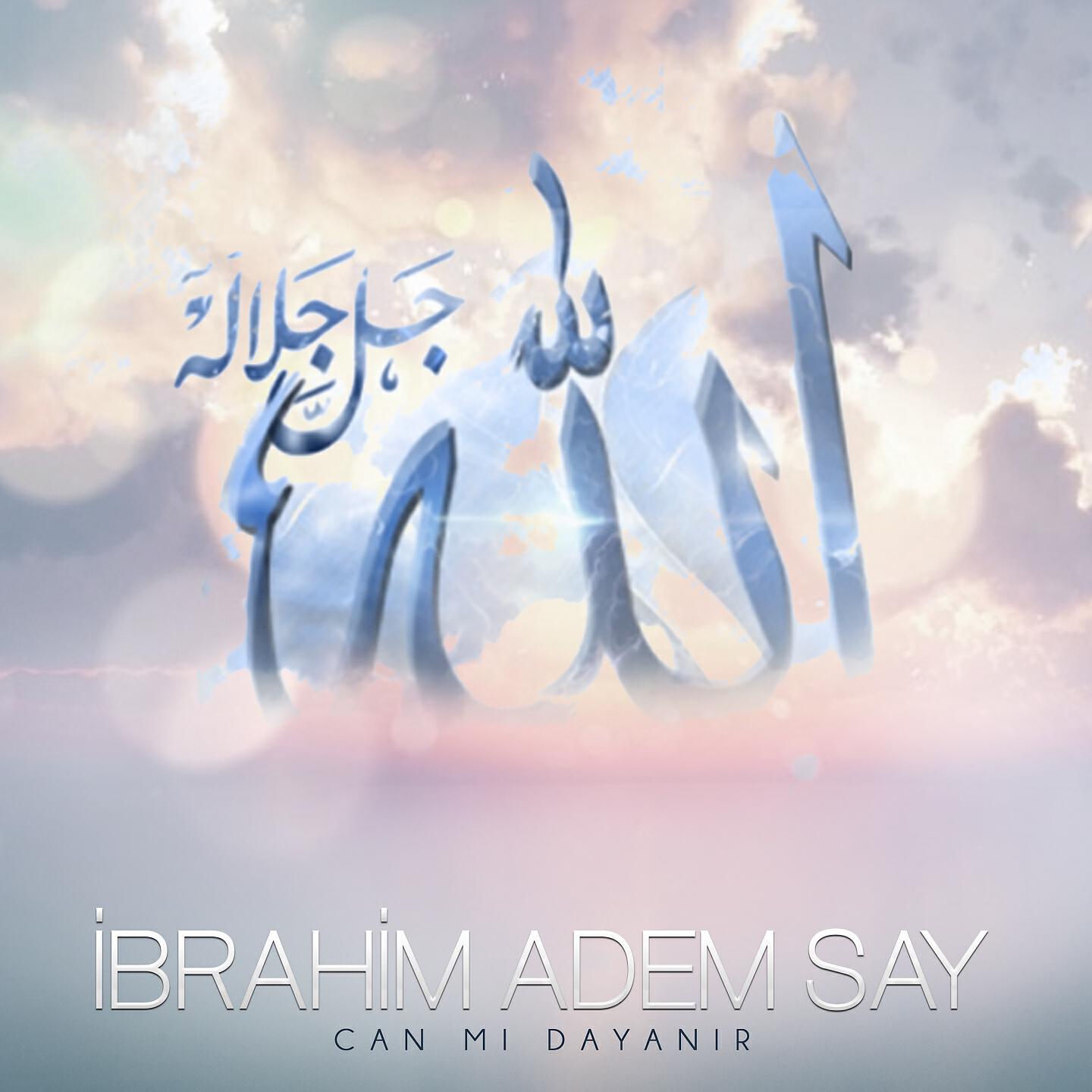 İbrahim Adem Say - Can Mı Dayanır