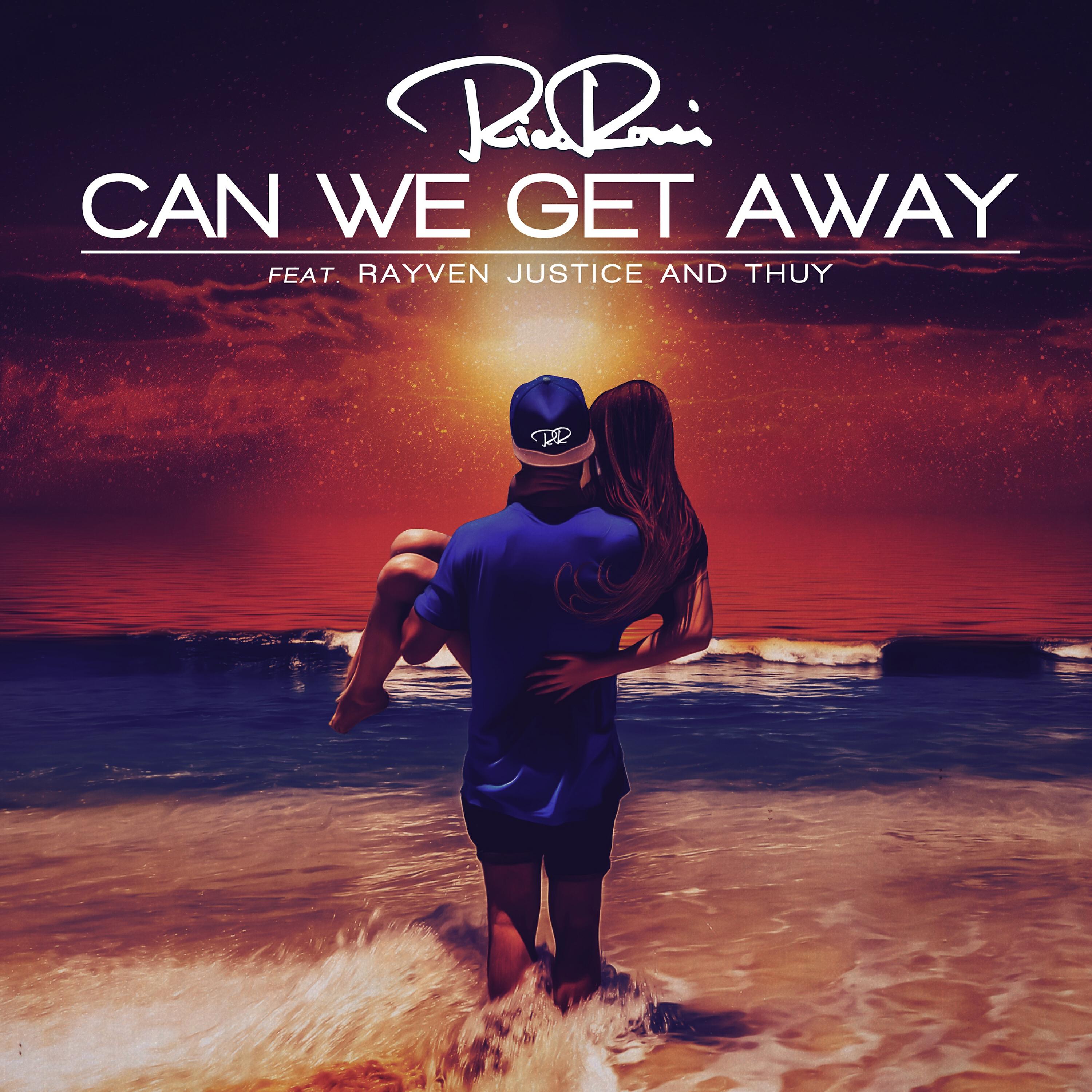 Rico Rossi - Can We Get Away (feat. Rayven Justice & Thuy)