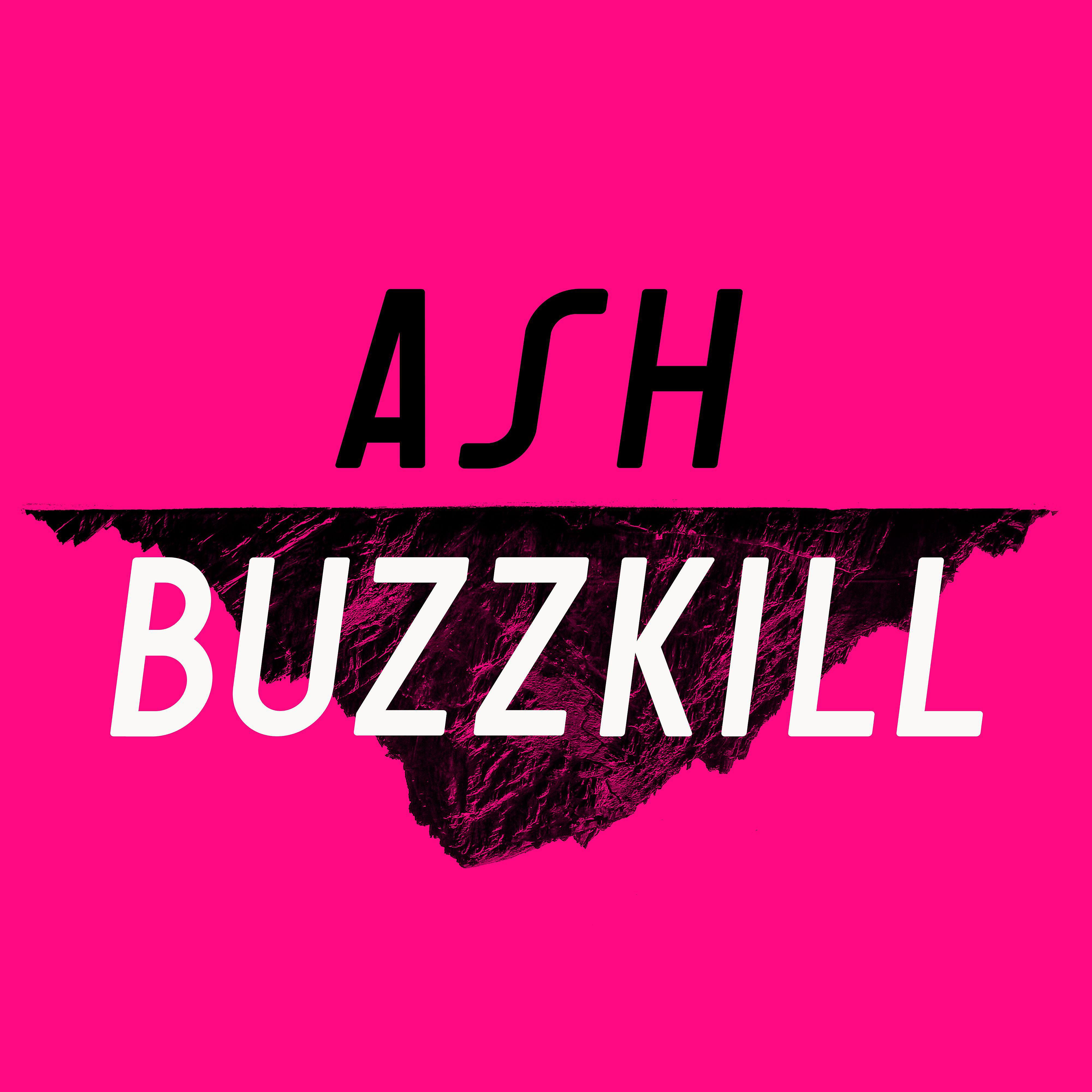 ASH - Buzzkill