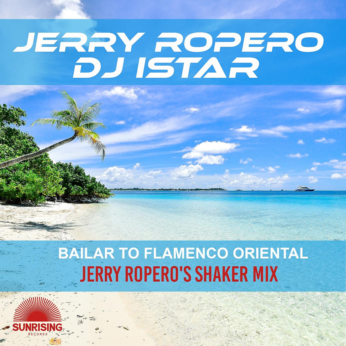 DJ Istar - Bailar to Flamenco Oriental (Jerry Ropero's Shaker Mix)