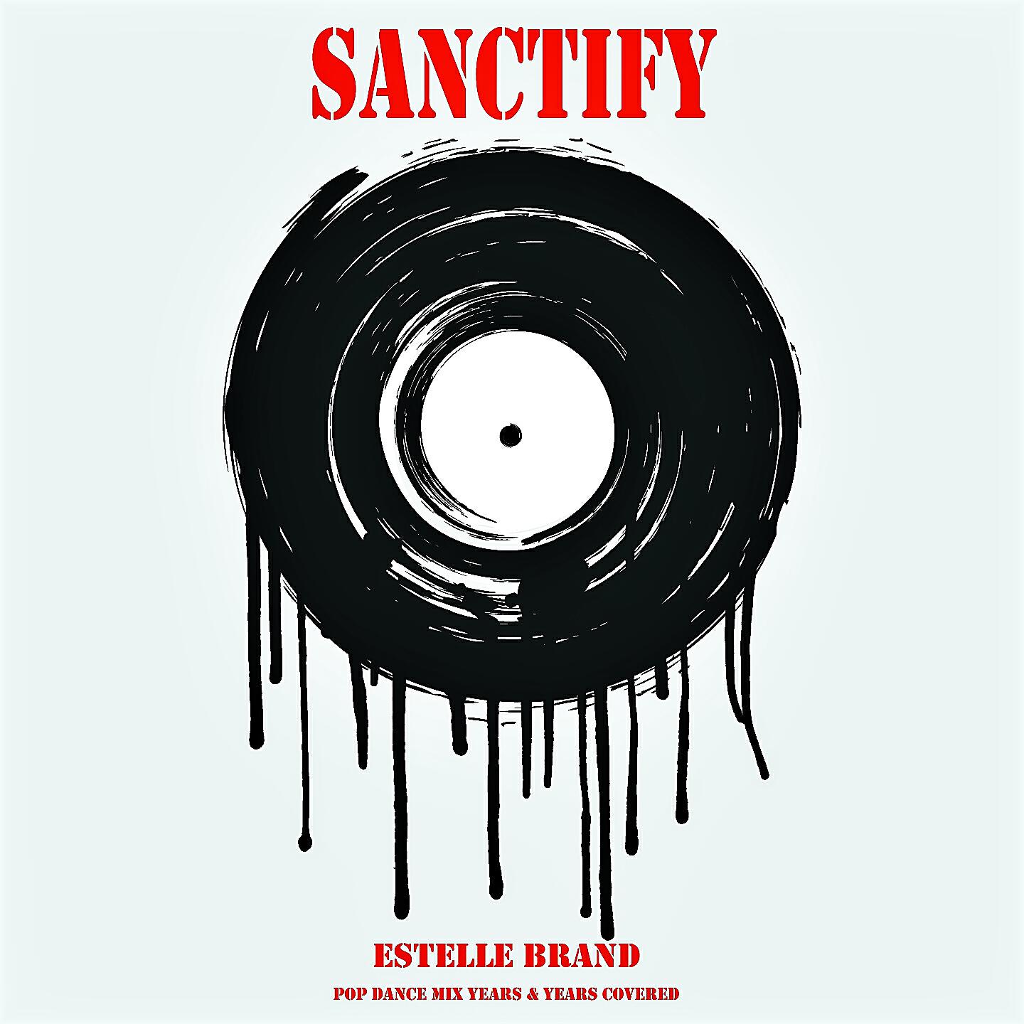 Estelle Brand - Sanctify (Pop Dance Mix Years & Years Covered)