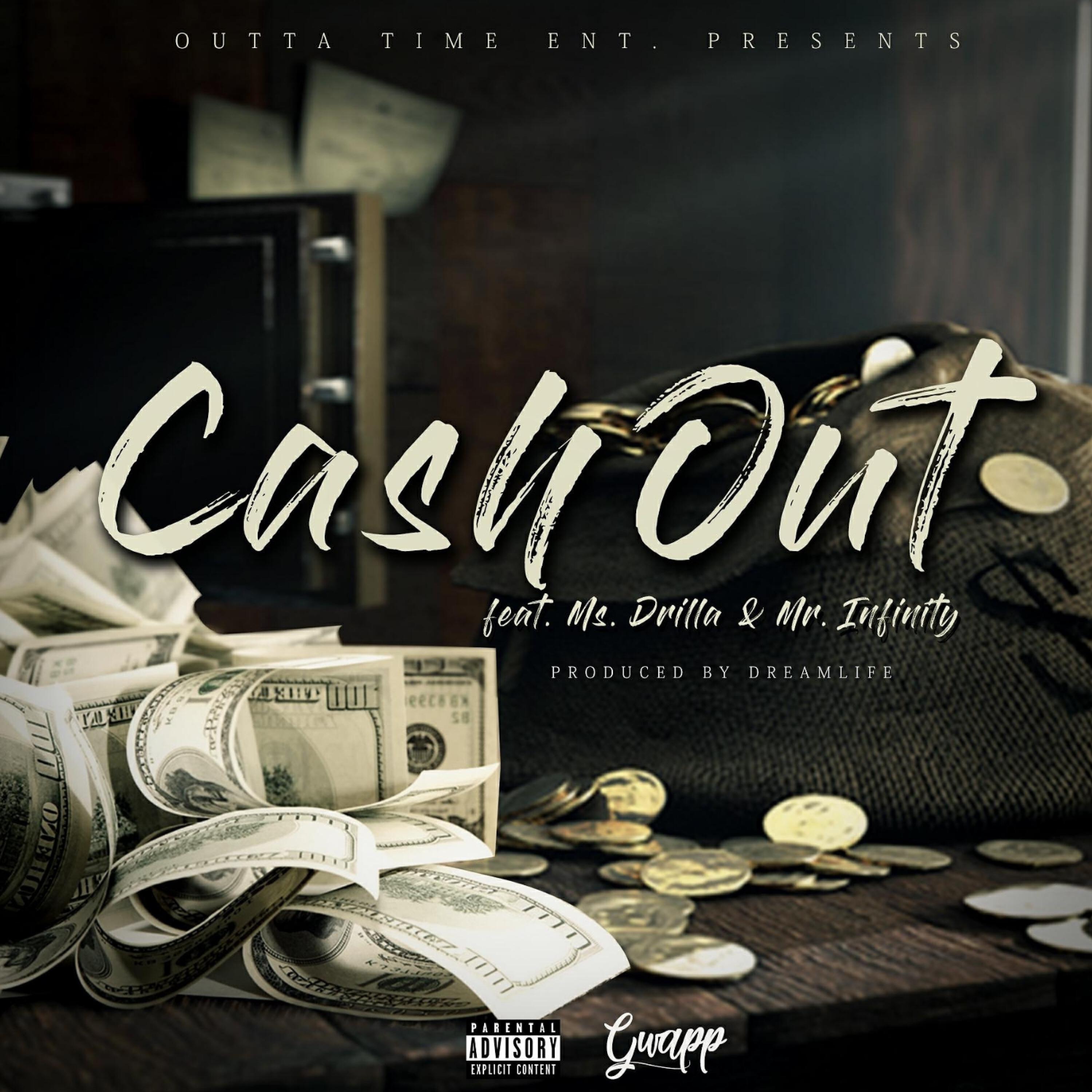 Gwapp - Cash Out (feat. Ms. Drilla & Mr. Infinity)