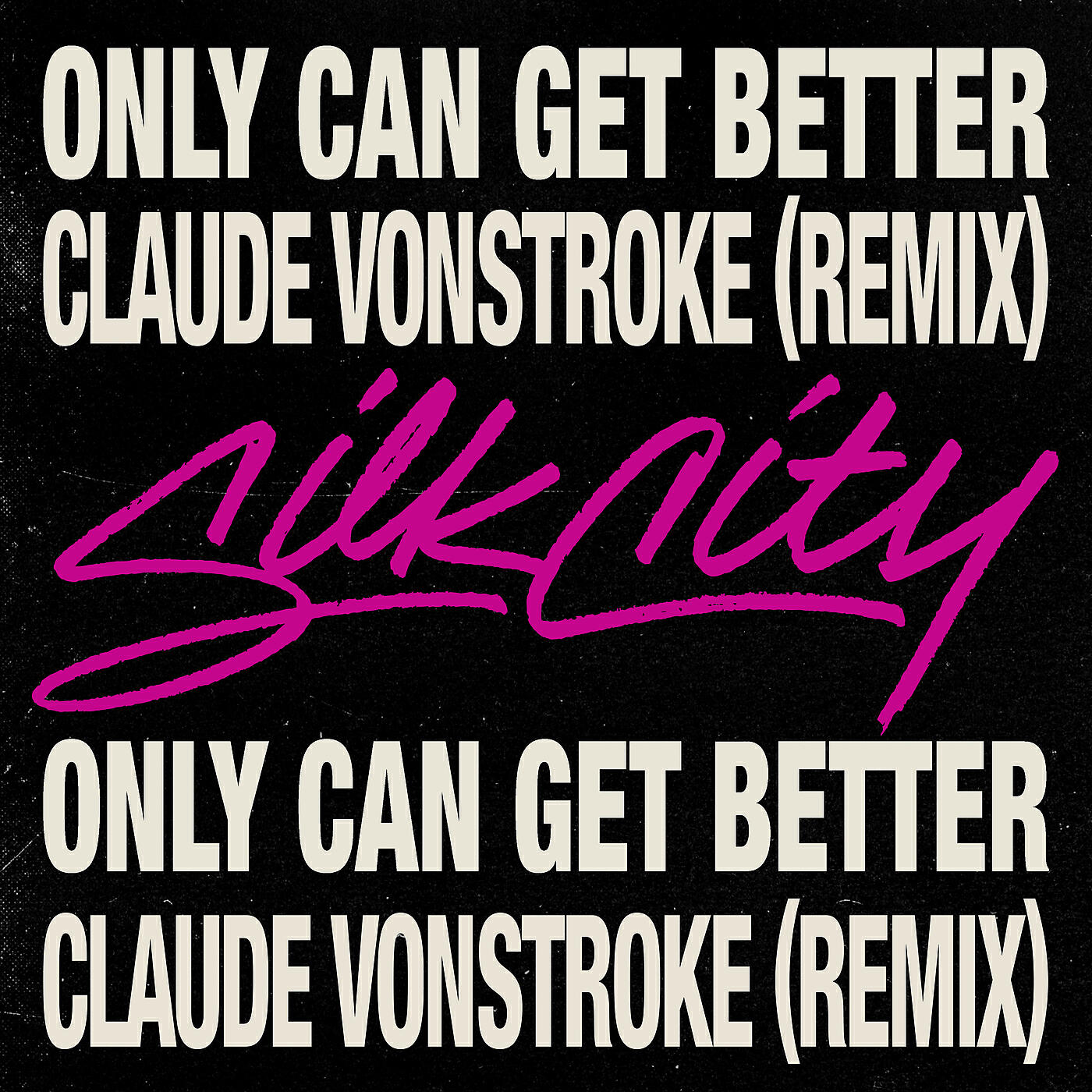 Silk City - Only Can Get Better (Claude VonStroke Remix)