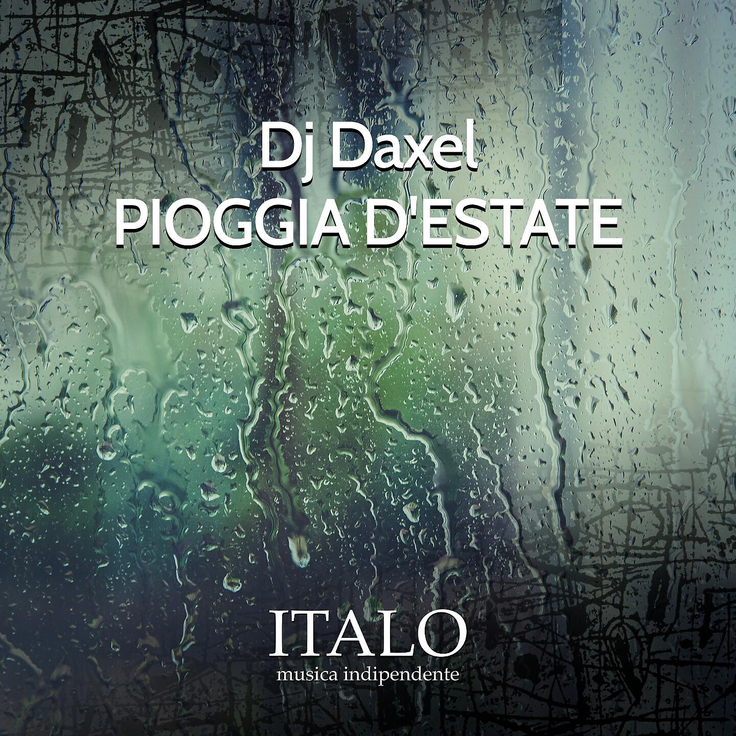 DJ DAXEL - Pioggia d'estate (Marco Piccolo Remix)