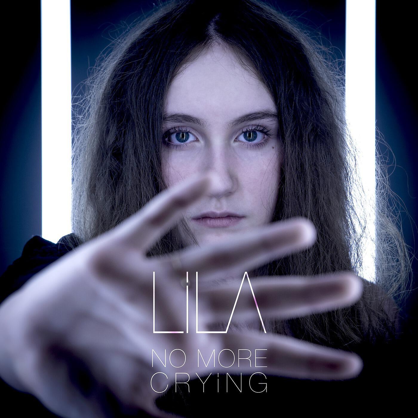 LILA - No More Crying