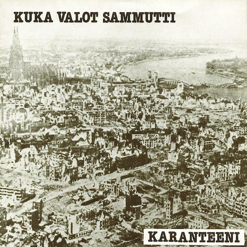 Karanteeni - Kuka valot sammutti (2007 Digital Remaster)