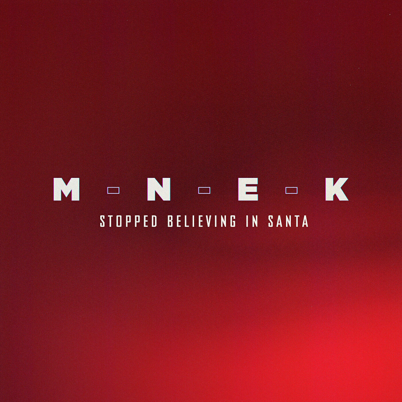 MNEK - Stopped Believing In Santa