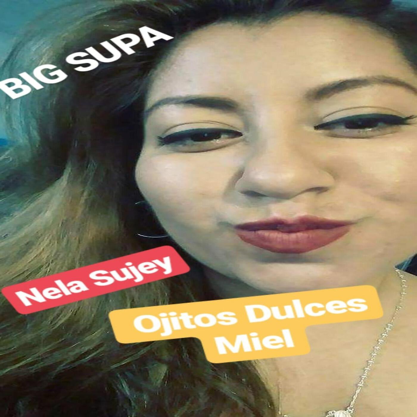 BIG SUPA & Nela Sujey - Ojitos Dulces Miel
