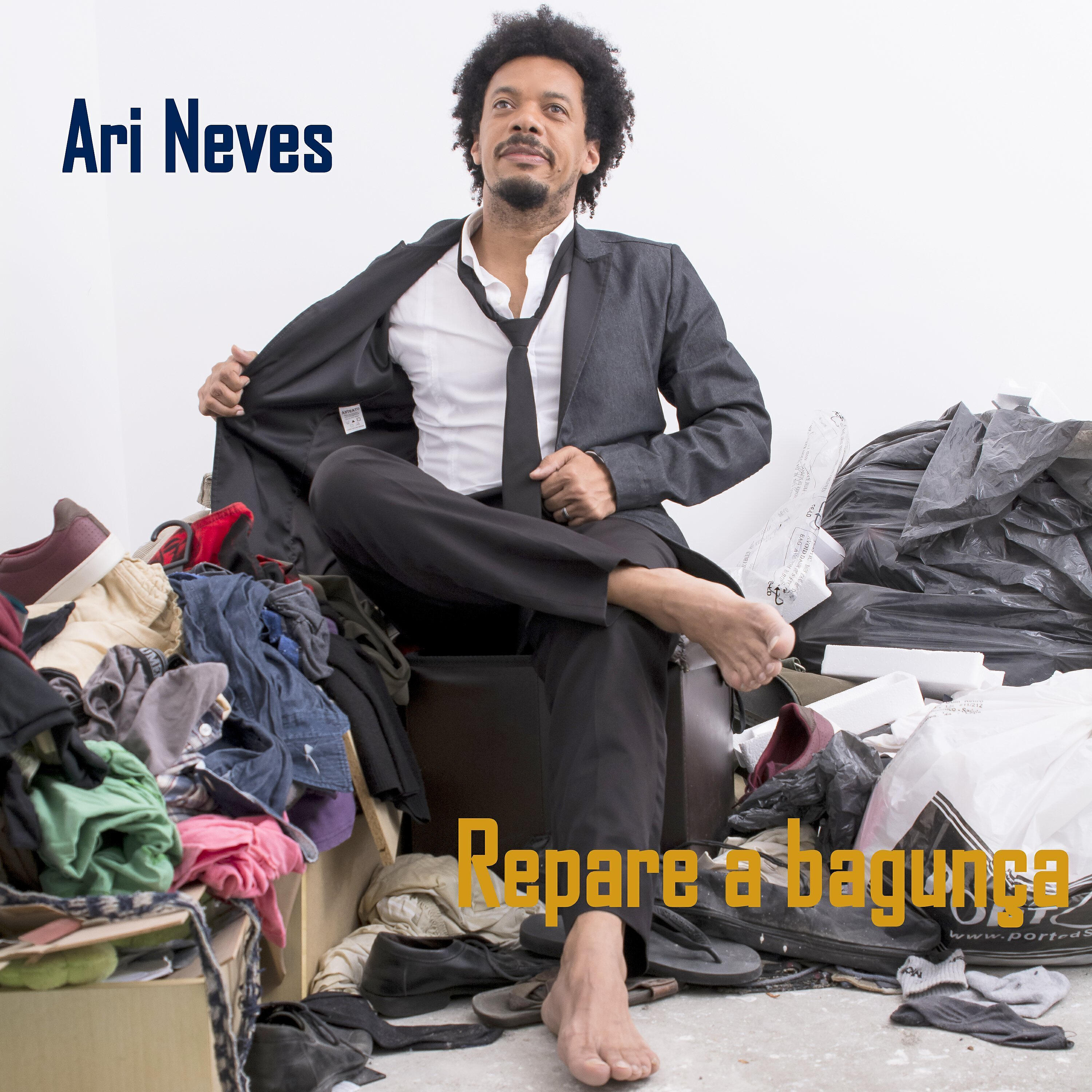 Ari Neves - Repare a Bagunça