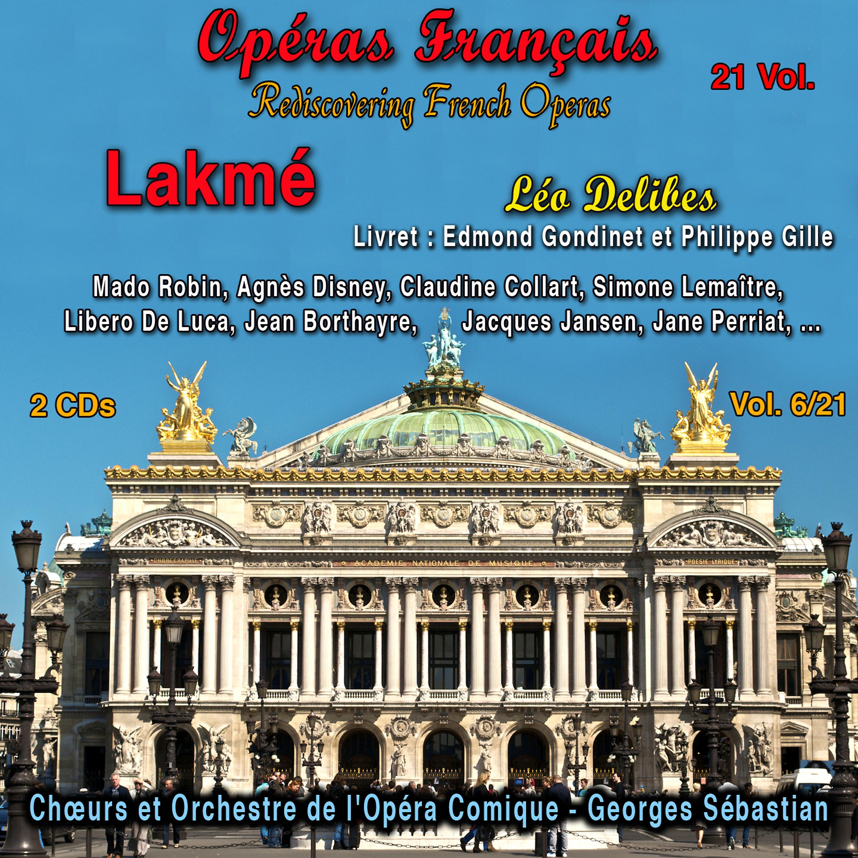 Choeurs et Orchestre de l'Opéra Comique de Paris - Lakmé, Acte II: Dans la forêt près de nous