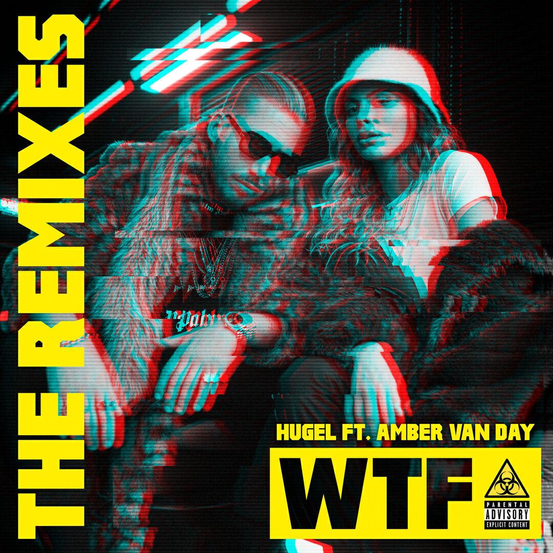 HUGEL - WTF (feat. Amber Van Day) [ESH Remix]