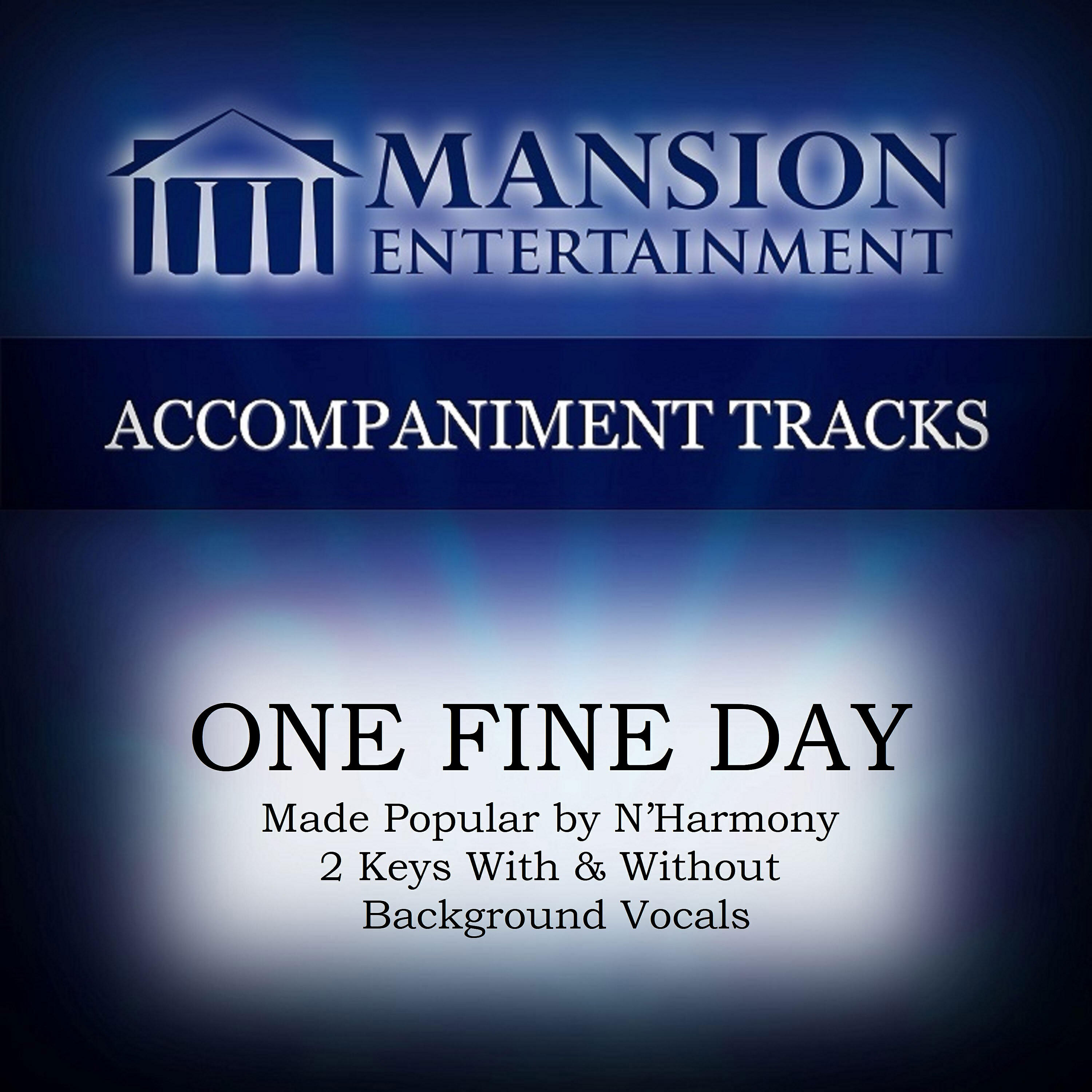 Mansion Accompaniment Tracks - One Fine Day (High Key with Bgvs)