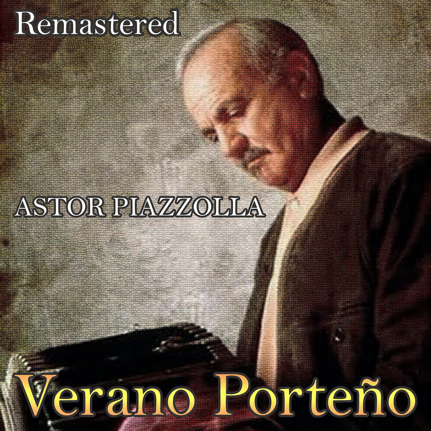 Astor Piazzolla - Verano Porteño (Remastered)