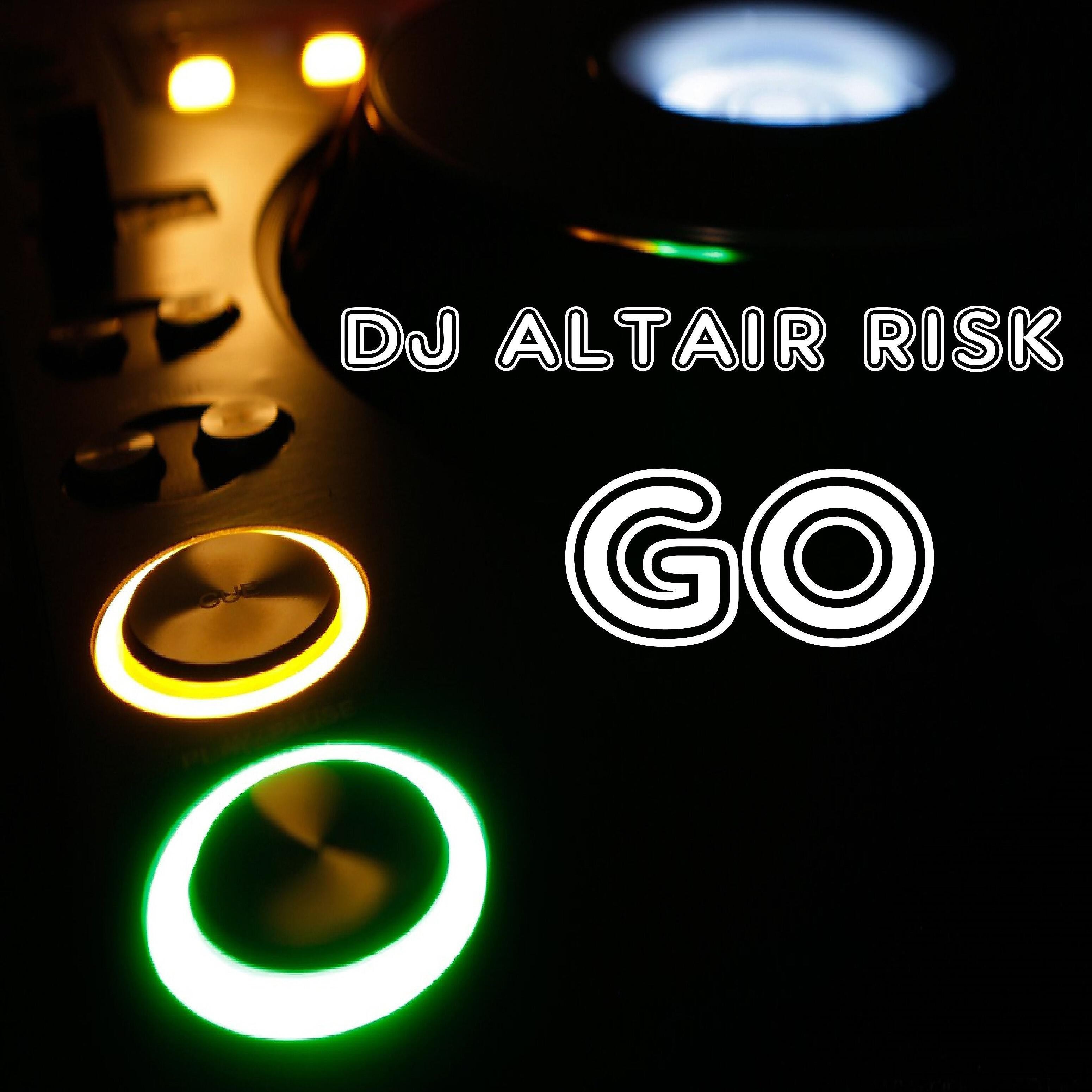 DJ Altair Risk - Go