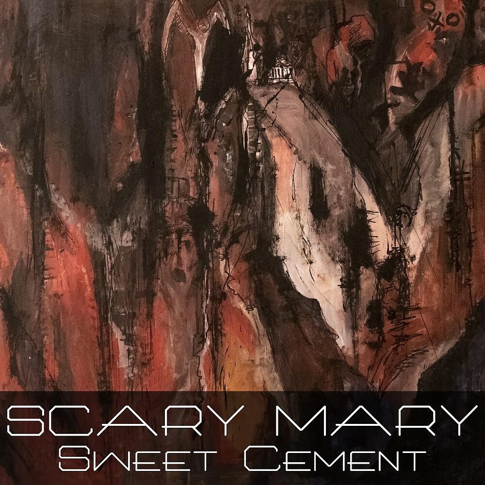 Scary Mary - Sweet Cement